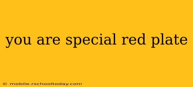 you are special red plate