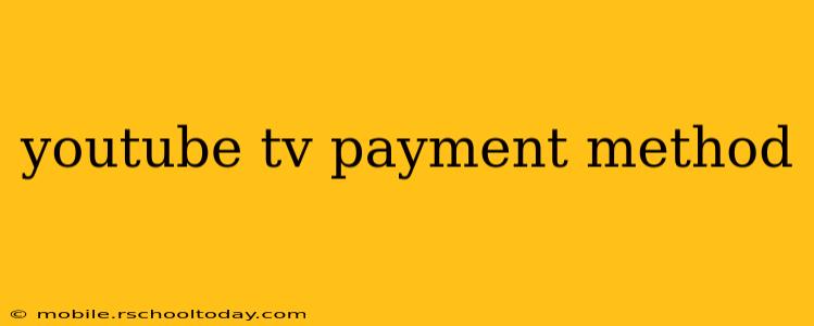 youtube tv payment method