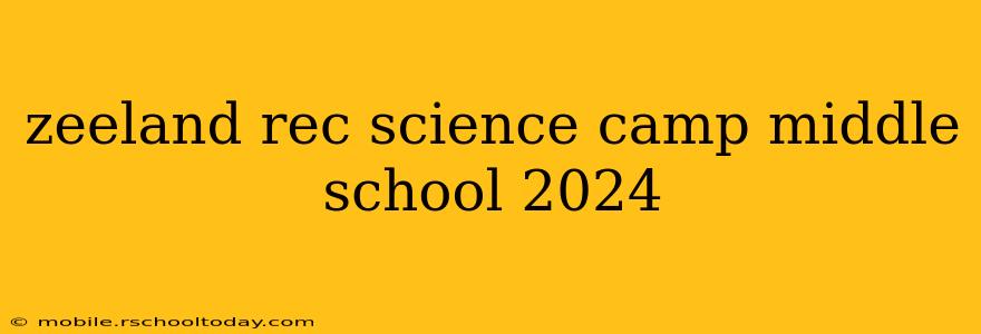 zeeland rec science camp middle school 2024