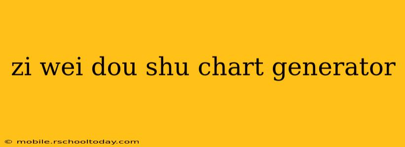 zi wei dou shu chart generator